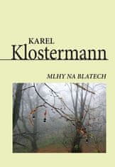 Karel Klostermann: Mlhy na blatech