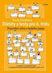 Vlasta Gazdíková: Diktáty a testy pro 6. třídu - Procvičení učiva z českého jazyka