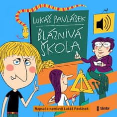 Pavlásek Lukáš: Bláznivá škola