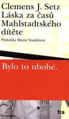 J. Clemens Setz: Láska za časů Mahlstadtského dítěte