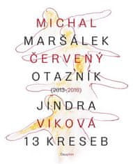 Michal Maršálek: Červený otazník (2013 - 2016) 13 kreseb