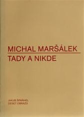 Michal Maršálek: Tady a nikde