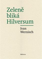 Zeleně bliká Hilversum - Ivan Wernisch