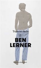 Ben Lerner: Topecká škola