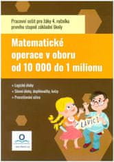 Matematika 4 - Počítáme do 1 000 000 - Pracovní sešit