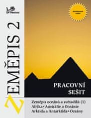 Zeměpis 2 - Pracovní sešit - Zeměpis oceánů a světadílů 1 - Arktida, Antarktída, oceány