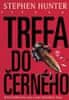 Stephen Hunter: Trefa do černého