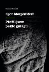 Egon Morgenstern: Přežil jsem peklo gulagu
