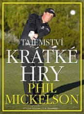 Phil Mickelson: Tajemství krátké hry