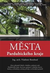 Vladimír Rozehnal: Města Pardubického kraje