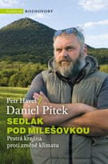 Havel Petr, Pitek Daniel,: Sedlák pod Milešovkou - Pestrá krajina proti změně klimatu