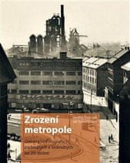 Durczak Ondřej: Zrození metropole - Ostrava ve fotografiích padesátých a šedesátých let 20. století