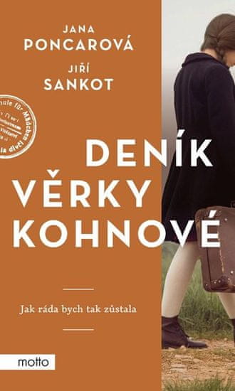 Poncarová Jana, Sankot Jiří,: Deník Věrky Kohnové - Jak ráda bych tak zůstala