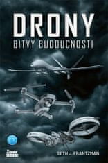 Frantzman Seth J.: Drony - Bitvy budoucnosti