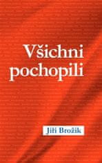 Jiří Brožík: Všichni pochopili