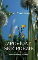 Romanská Lydie: Zpovídat se z poezie