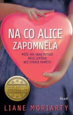 Moriarty Liane: Na co Alice zapomněla