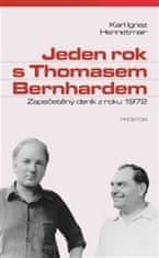 Karl Ignaz Hennetmair: Jeden rok s Thomasem Bernhardem - Zapečetěný deník z roku 1972