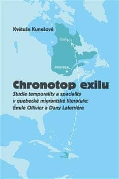 Kunešová Květuše: Chronotop exilu - Studie temporality a spaciality v quebecké migrantské literatuře