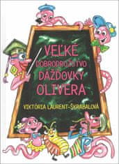 Viktória Laurent-Škrabalová: Veľké dobrodružstvo dážďovky Olivera