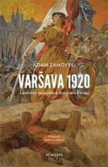 Zamoyski Adam: Varšava 1920 - Leninovo neúspěšné dobývání Evropy