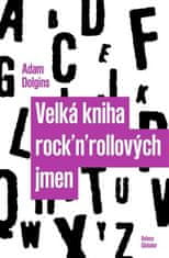 Velká kniha rock´n´rollových jmen - Adam Dolgins