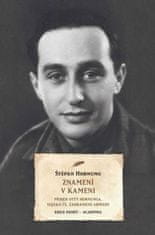 Štěpán Hornung: Znamení v kameni - Příběh Otty Hornunga, vojáka čs. zahraniční armády