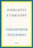 Zelenskyj Volodymyr: Poselství z Ukrajiny