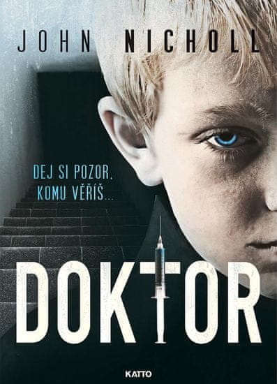 Nicholl John: Doktor - Dej si pozor, komu věříš ...