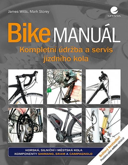 James Witts: Bike manuál - Kompletní údržba a servis jízdního kola