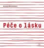 Karolina Rauschertová;Lýdie Férová: Péče o lásku - Praktická příručka umění milovat a být milován