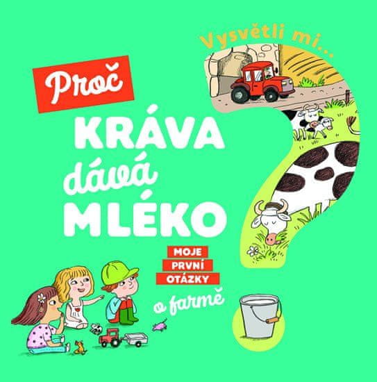 Vysvětli mi... Proč kráva dává mléko?