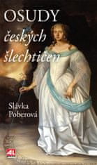 Poberová Slávka: Osudy českých šlechtičen