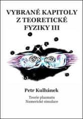 Petr Kulhánek: Vybrané kapitoly z teoretické fyziky III.