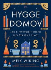 Wiking Meik: Hygge domov - Jak si vytvořit místo pro šťastný život