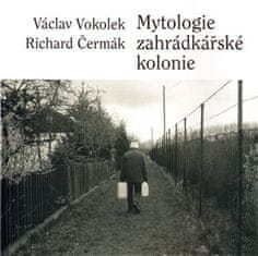 Mytologie zahrádkářské kolonie - Václav Vokolek