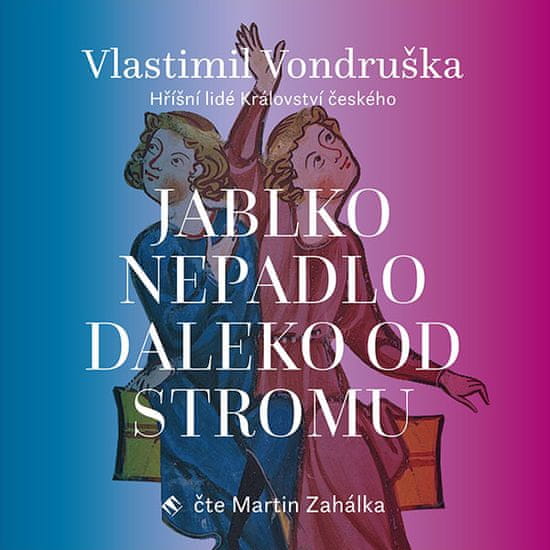 Vondruška Vlastimil: Jablko nepadlo daleko od stromu