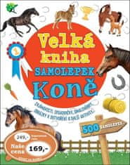 Velká kniha samolepek Koně - Zajímavosti, spojovačky, omalovánky, obrázky k dotvoření a další aktivi