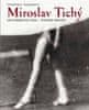 Gianfranco Sanguinetti: Miroslav Tichý:Podoby pravdy/ Les formes du vrai