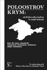 Poloostrov Krym: Od křižovatky kultur k ruské kolonii - Radomír Vlček