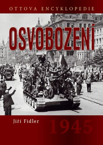 Jiří Fidler: Osvobození 1945 - Ottova encyklopedie
