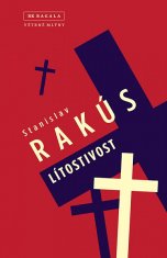 Stanislav Rakús: Lítostivost