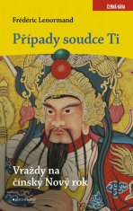 Frédéric Lenormand: Případy soudce Ti: Vraždy na Nový čínský rok