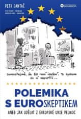 Jantač Petr: Polemika s eurokeptikem aneb Jak udělat z Evropské unie velmoc