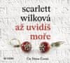 Wilková Scarlett: Až uvidíš moře