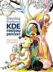 Kde rostou peníze? - Denisa Prošková