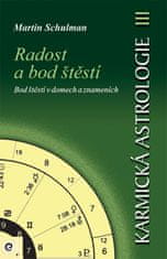 Schulman Martin: Karmická astrologie 3 - Radost a bod štěstí