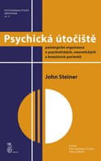 John Steiner: Psychická útočiště - Patologické organizace u psychotických, neurotických a hraničních pacientů