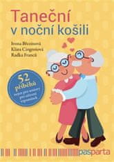 Březinová Ivona, Cingrošová Klára, Franc: Taneční v noční košili