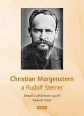 Rudolf Steiner;Radomil Hradil: Christian Morgenstern a Rudolf Steiner